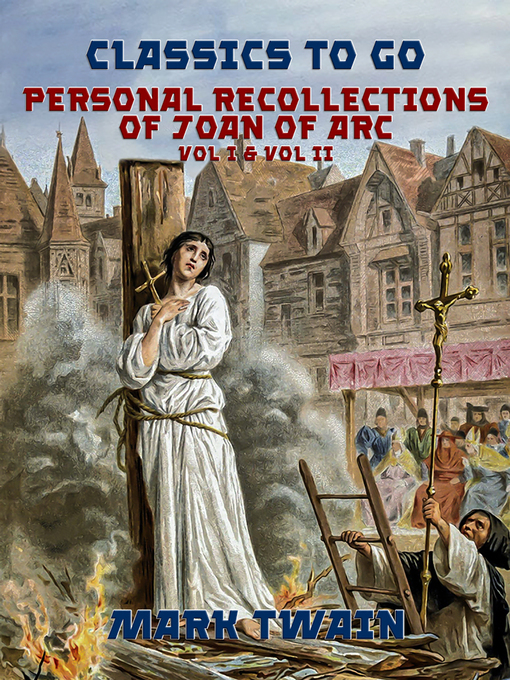 Title details for Personal Recollections of Joan of Arc Vol I & Vol II by Mark Twain - Available